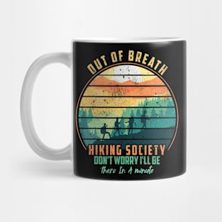 Out of Breath Hiking Society Don't Worry I'll Be There In A Mug